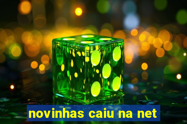 novinhas caiu na net